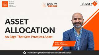 Insights To Impact | The Power of Asset Allocation | Uday Dhoot | Network FP