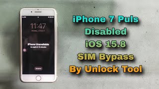 How To iPhone 7 Puls iOS 15.8 Disabled iCloud SIM Bypass By Unlock Tool
