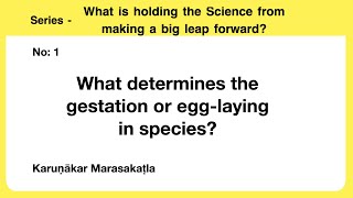 What determines the gestation or egg-laying in species?