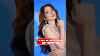 😲Best Iconic Face gọi tên Nguyễn Lệ Nam Anh! #NamAnh #BestIconicFace #HoaHau #ShowbizViet