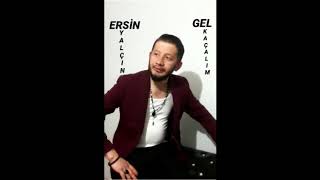 Ersin YALÇIN - GEL KAÇALIMDA GÖRSÜNLER ( DECK KAYIT )