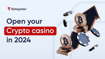 How and why you should start a crypto casino in 2024 | Slotegrator Academy