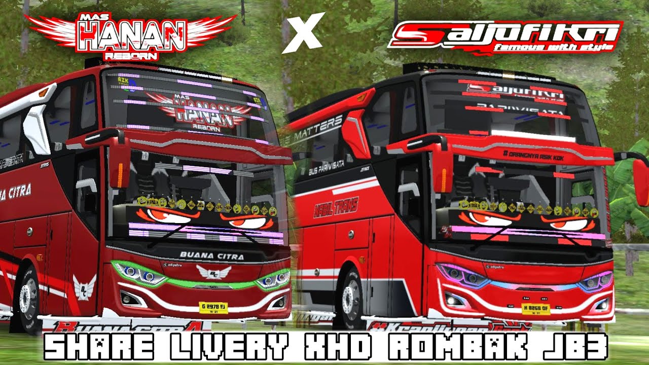 DI CARI-CARI🔥 SHARE LIVERY XHD ROMBAK JB3 BUANA CITRA HANAN REBORN DAN NABIL TRANS SALJU FIKRI