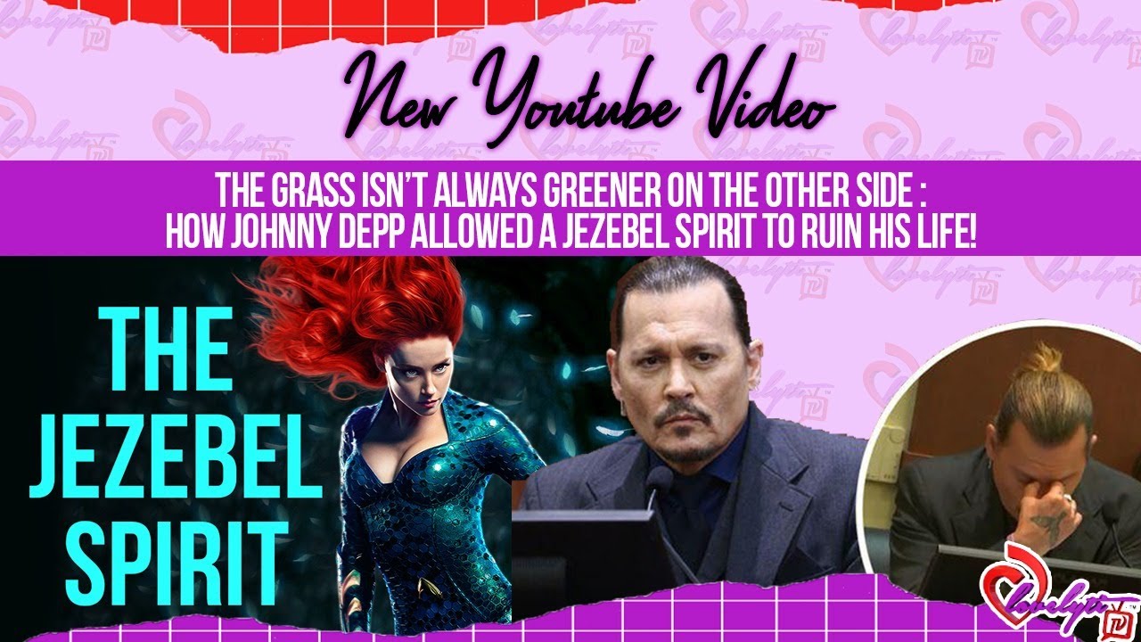 A Cautionary Tale:How Johnny Depp allowed a JEZEBEL Spirit to ruin his life! A Love story from hell!