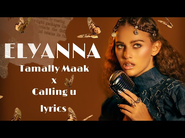 ELYANNA-Tamally Maak x Calling you English translation class=