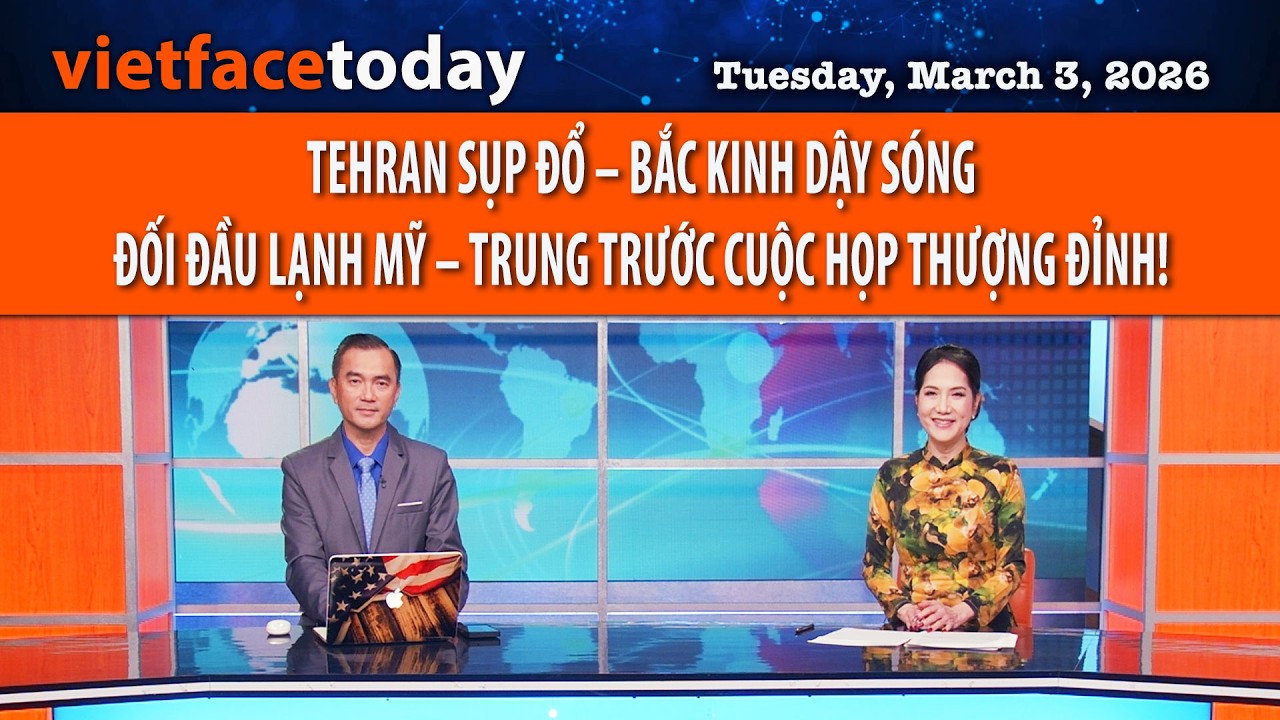 VF Today| TEHRAN SỤP ĐỔ–BẮC KINH DẬY SÓNG; ĐỐI ĐẦU LẠNH MỸ–TRUNG TRƯỚC CUỘC HỌP THƯỢNG ĐỈNH! |3/3/26