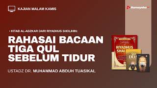 Rahasia Bacaan Tiga Qul Sebelum Tidur - Ustadz Dr. Muhammad Abduh Tuasikal, M.Sc.