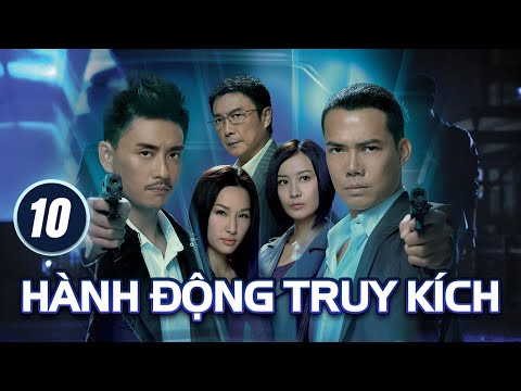 Hành Động Truy Kích tập 10 (tiếng Việt) | Tạ Thiên Hoa, Huỳnh Tông Trạch, Từ Tử San | TVB 2011