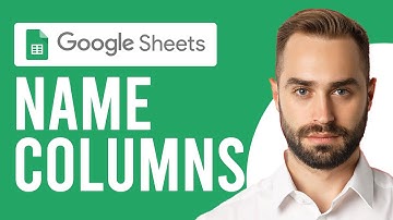 How to Name Columns in Google Sheets (How to Rename Columns in Google Sheets)