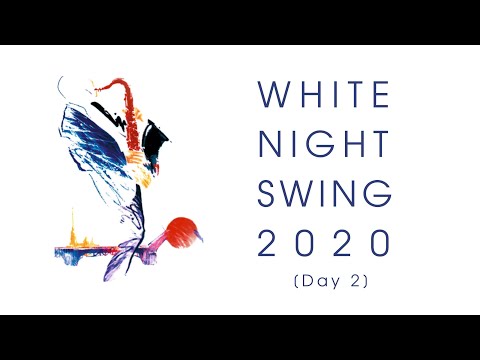Видео: Свинг Белой Ночи 2020 - День 2