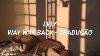 Way Way Back - Lvly (Tradução)