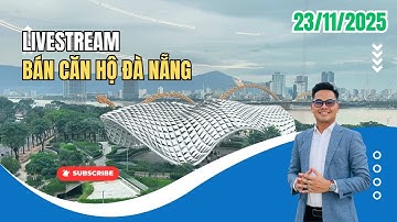 CAFE ĐÀM ĐẠO BĐS CĂN HỘ ĐÀ NẴNG 23/11/2025 | Cập nhật giá căn hộ cao cấp Đà Nẵng | Giá đất Đà Nẵng