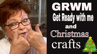 GRWM and Craft items for Christmas