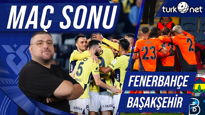 Fenerbahçe-Başakşehir | Maç Sonu Değerlendirmesi | Uwufufu x 2