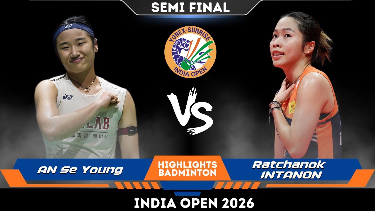 AN Se Young (안세영) vs Ratchanok INTANON (THA) | India Open Badminton 2026