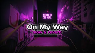 dj on my way - slow & reverb