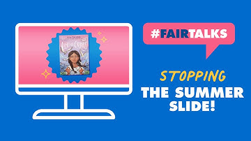 #FairTalks | Stopping the Summer Slide