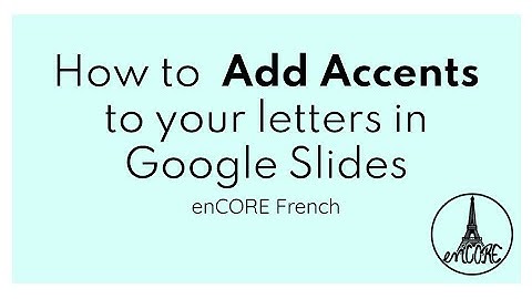 Adding Accents   Google Slides
