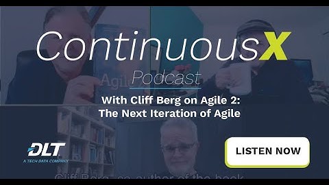 DLT’s ContinuousX Podcast: S2 E12: With Cliff Berg on Agile Challenges in the Public Sector