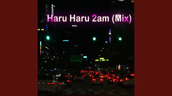 Haru Haru 2am (Mix)