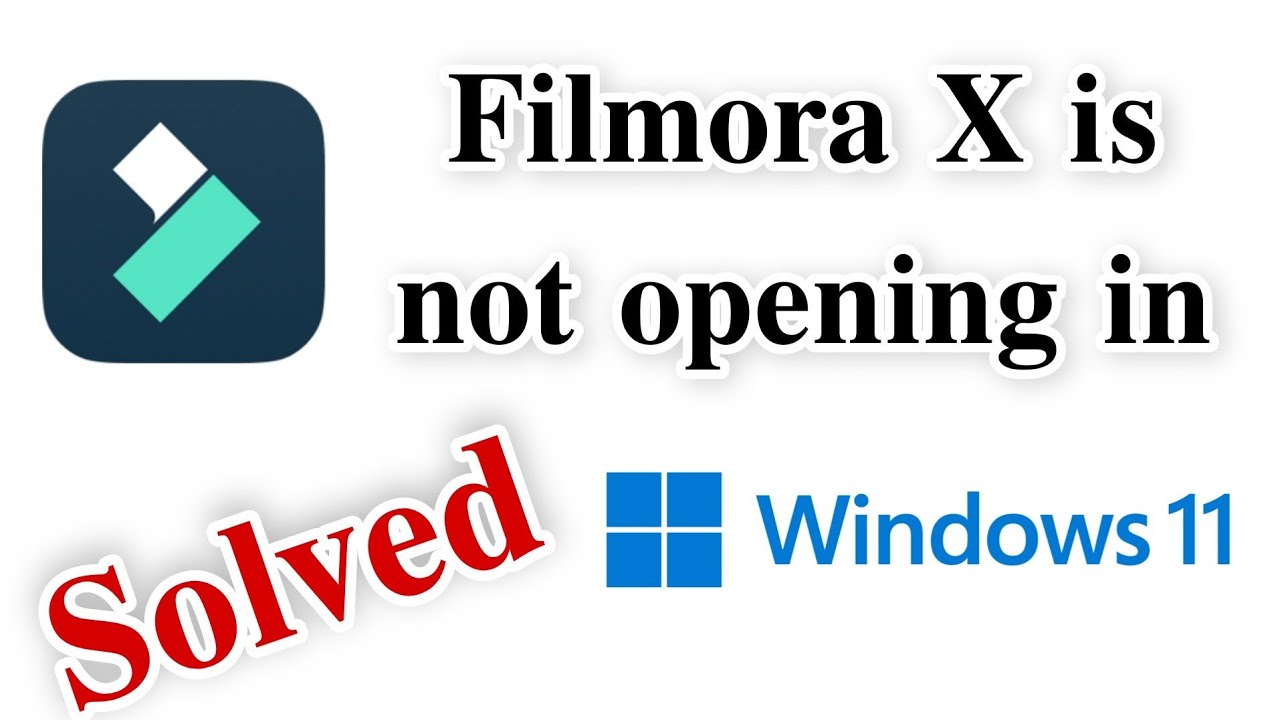 wondershare filmora x not opening in windows 11