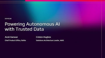 AWS re:Invent 2025 - Powering Autonomous AI with Trusted Data (ISV318)