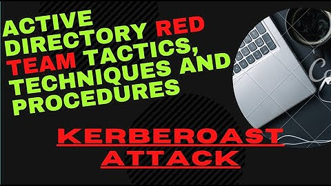 Active Directory Red Team Tactics, Techniques and Procedures | "Kerberoast" Attack