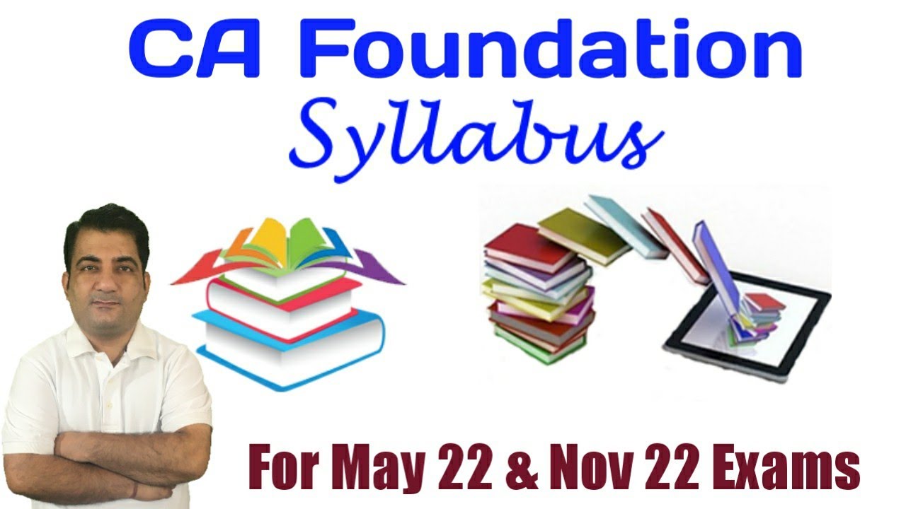 CA Foundation Complete Syllabus for May 2022 & Nov 22 Exams CA