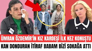 Müge Anli Ümran Özdemi̇ri̇n Kiz Kardeşi̇nden Kan Donduran Sözler Babam Bi̇zi̇ Sahi̇p Çikmadi
