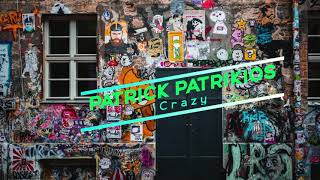 Crazy  - Patrick Patrikios (Extended Version) [[[No Copyrights]]]