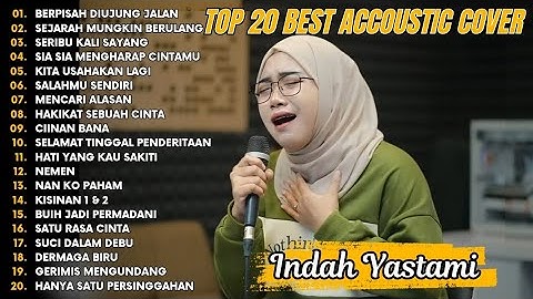 Indah Yastami Top 20 Best Akustik Terpopuler | Berpisah Diujung Jalan | Indah Yastami Full Album