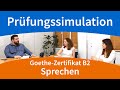 Prüfungssimulation SPRECHEN / Goethe-Zertifikat B2 mündliche Prüfung