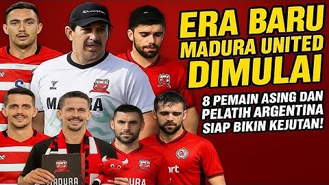 "Era Baru Madura United Dimulai: 8 Pemain Asing dan Pelatih Argentina Siap Bikin Kejutan!"