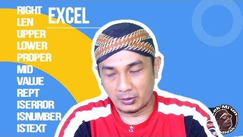Rumus Dasar Excel =RIGHT, LEN, UPPER, LOWER, PROPER, MID, VALUE, REPT, ISERROR, ISNUMBER, ISTEXT