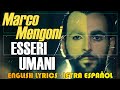 ESSERI UMANI  - Marco Mengoni 2015 (Letra Español, English Lyrics, Testo italiano)