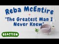 Reba McEntire -- The Greatest Man I Never Knew  [REACTION]