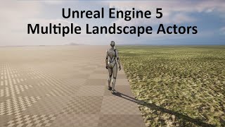 UE5 Multiple Landscape Actors