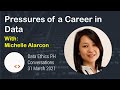 Data ethics conversations  michelle alarcon  pressures of a career in data