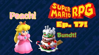Super Mario RPG Ep. 17! Princess Peach joins our party! Bundt!