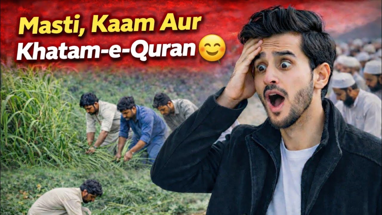 Masti, Kaam Aur Khatam-e-Quran 😊 | Village Vlog