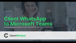 Clientwindow Client Whatsapp To Microsoft Teams