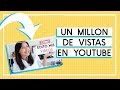 CÓMO LOGRÉ TENER UN MILLÓN DE VISTAS EN YOUTUBE 😱