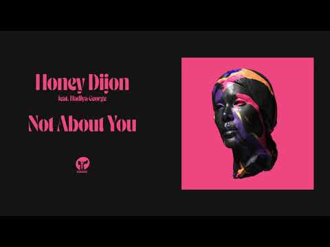 Honey Dijon featuring Hadiya George  - Not About You