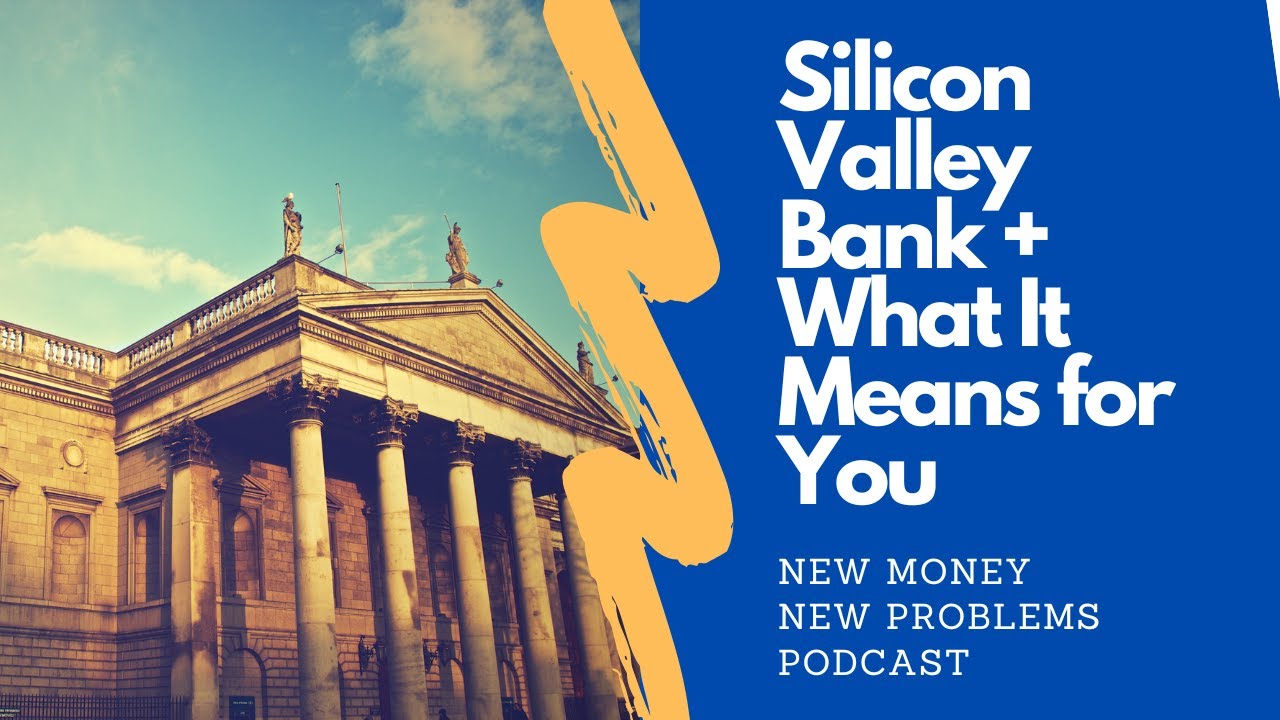 The Silicon Valley Bank Collapse + What It Means For You - YouTube