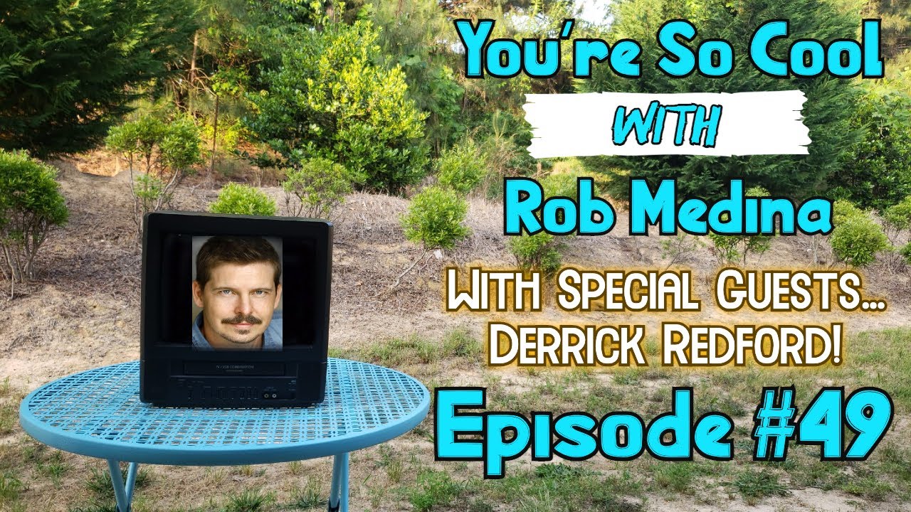 You're So Cool with Rob Medina #49: Derrick Redford! 