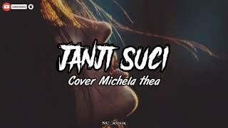 Janji Suci - Yovie & Nuno (cover Michela Thea) || Lirik