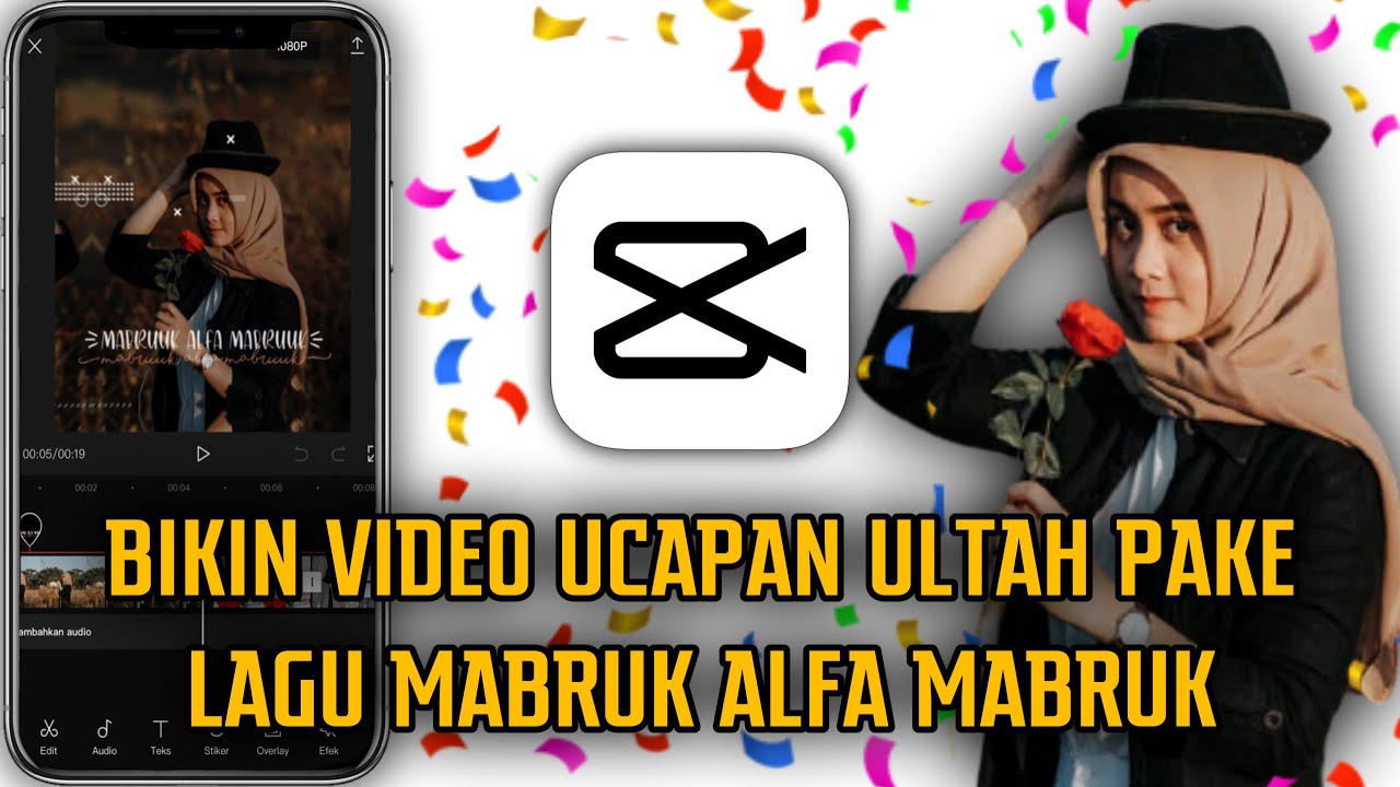 Cara Bikin Video Ucapan Ulang Tahun keren Di Capcut YouTube