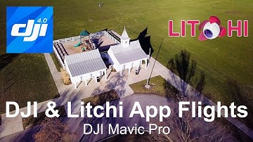 DJI & Litchi App Flights | DJI Mavic Pro 4K