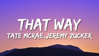 Video thumbnail of "Tate McRae, Jeremy Zucker - that way (Lyrics)"