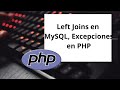 Left Joins con MySQL, Excepciones en PHP